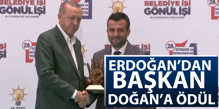 ERDOĞAN’DAN BAŞKAN DOĞAN’A ÖDÜL