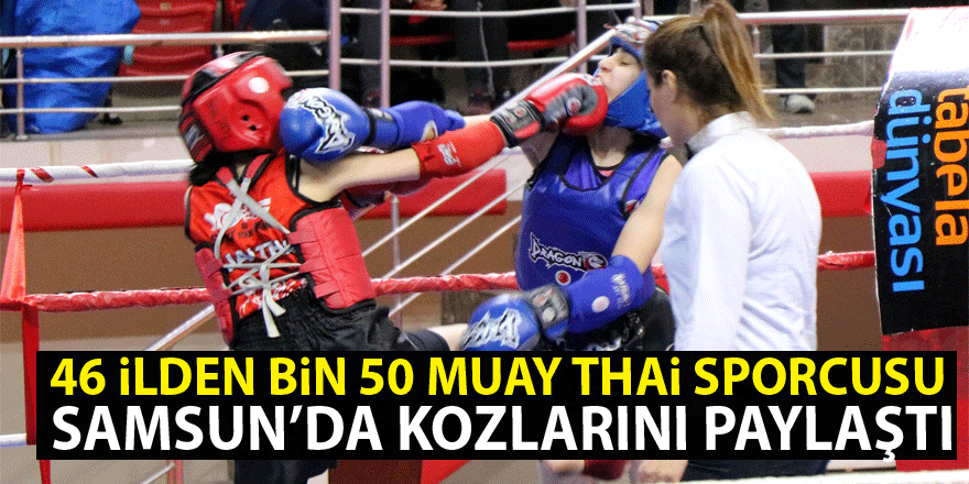 46 ilden bin 50 Muay Thai sporcusu Samsun’da kozlarını paylaştı
