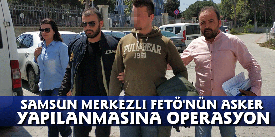Samsun merkezli FETÖ'nün asker yapılanmasına operasyon: 14 gözaltı