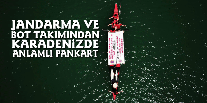 Jandarma ve Bot Takımından Karadenizde Anlamlı Pankart.