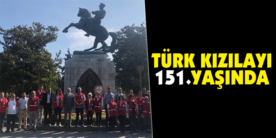 Türk Kızılayı 151.yaşında
