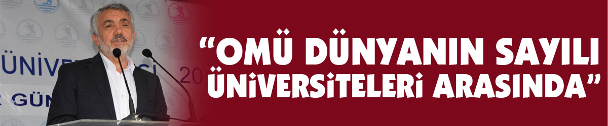 Bilgiç: “OMÜ dünyanın sayılı üniversiteleri arasında”