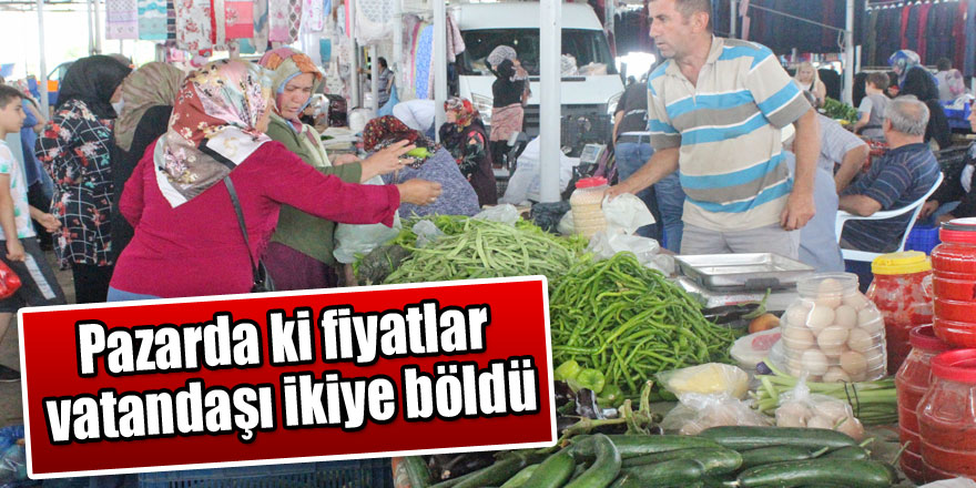 Çarşamba Pazarında fiyatlar Vatandaşı İkiye Böldü