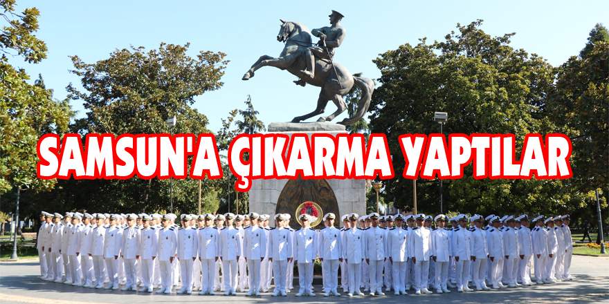  Denizciler Samsun'a çıkarma yaptı