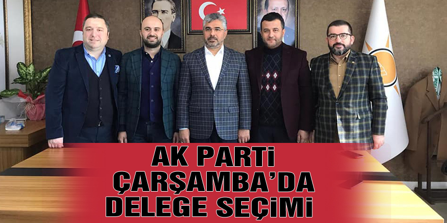 AK Parti Çarşamba’da delege seçimi