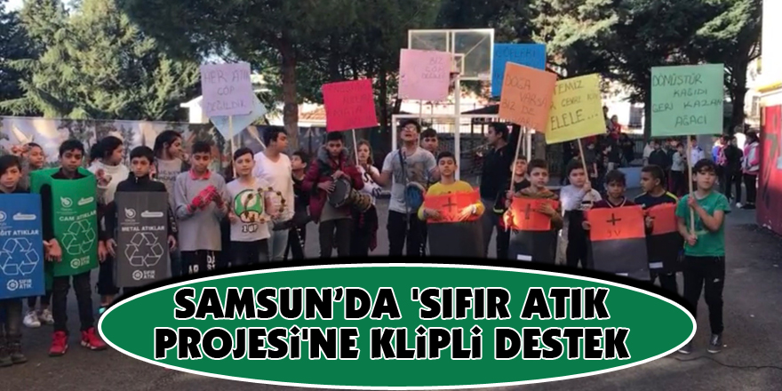 Samsun’da 'Sıfır Atık Projesi'ne klipli destek