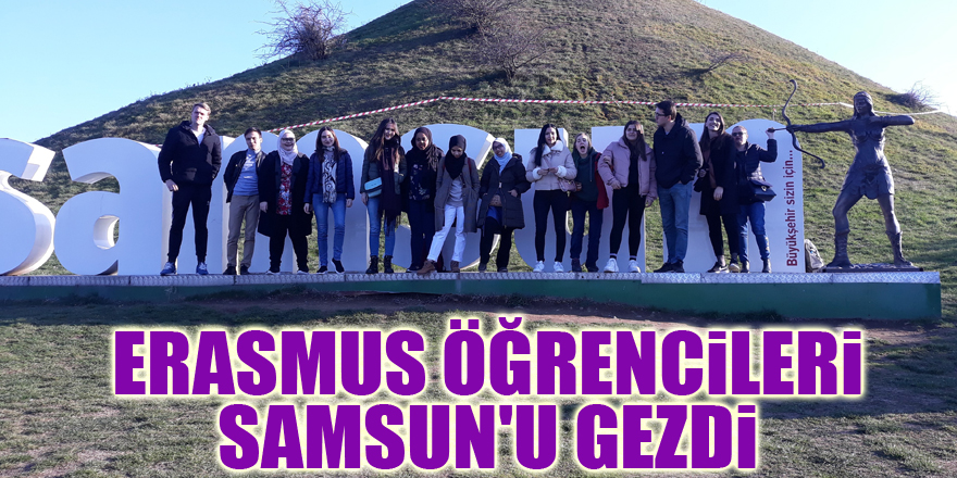 Erasmus öğrencileri Samsun'u gezdi
