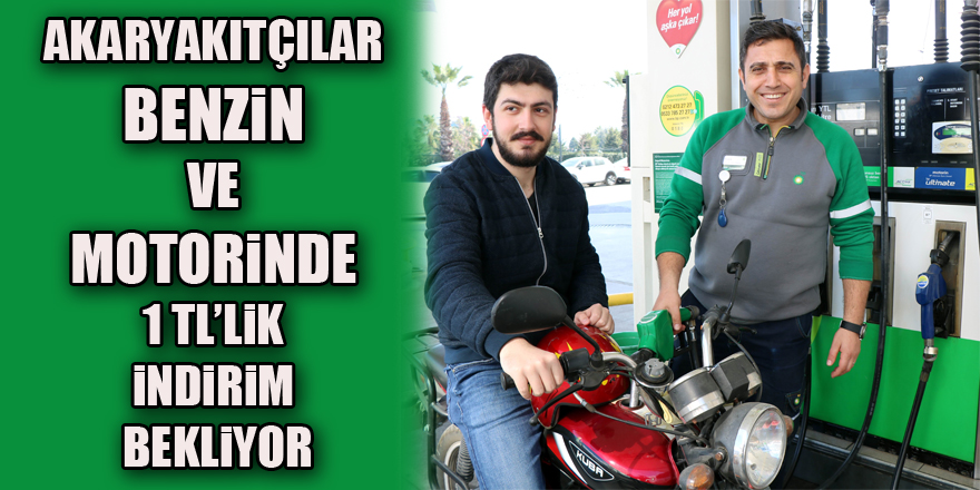 Akaryakıtçılar benzin ve motorinde 1 TL’lik indirim bekliyor