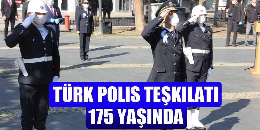 Türk Polis Teşkilatı 175 yaşında