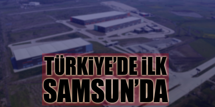 Türkiye'nin ilk 'intermodal lojistik merkezi' Samsun'da