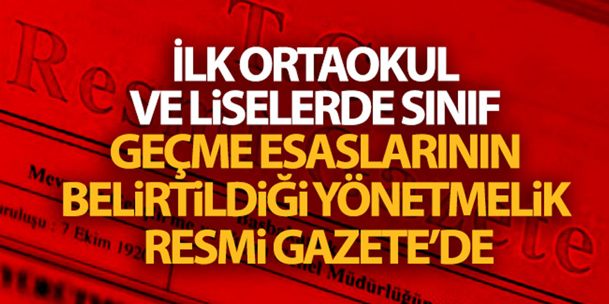 İlk, ortaokul ve liselerde sınıf geçme esaslarının belirtildiği yönetmelik Resmi Gazete'de