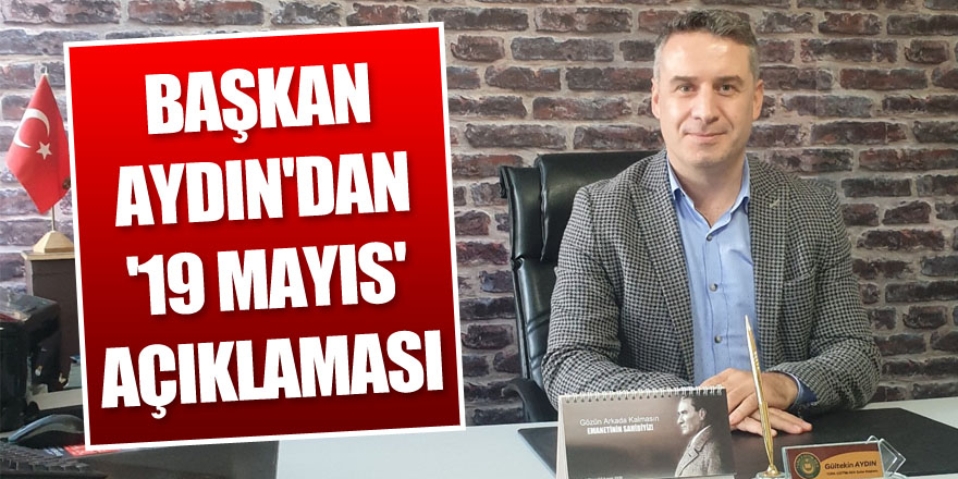 Başkan Aydın'dan '19 Mayıs' açıklaması