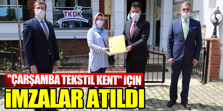"Çarşamba Tekstil Kent" için imzalar atıldı: 3 bin kişiye istihdam imkanı