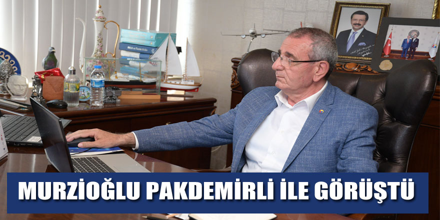 Murzioğlu, video konferansla Pakdemir ile görüştü