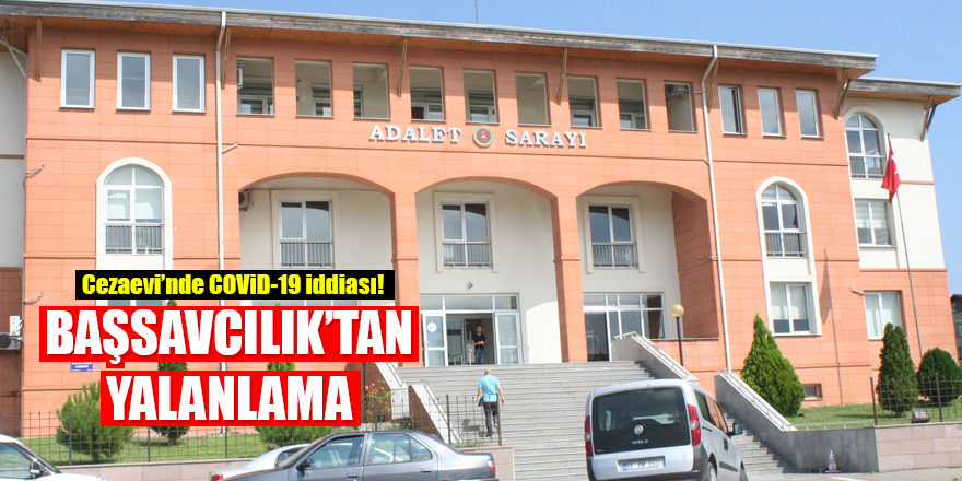 Çarşamba Adliyesi’nden o haberlere yalanlama