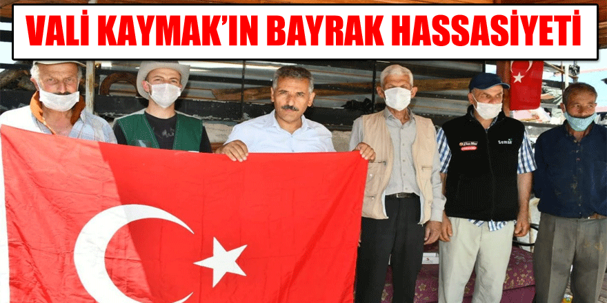 Vali Kaymak’ın ‘bayrak’ hassasiyetİ