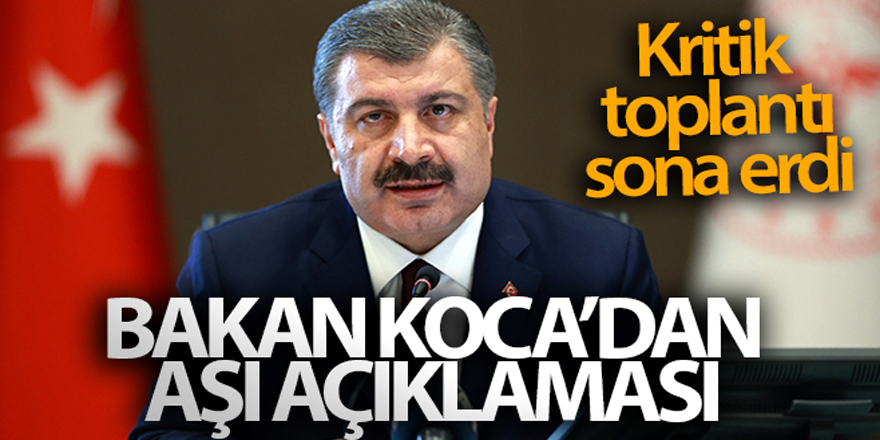 Sağlık Bakanı Koca'dan aşı açıklaması!