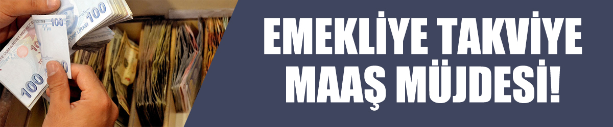 Emekliye takviye maaş müjdesi!