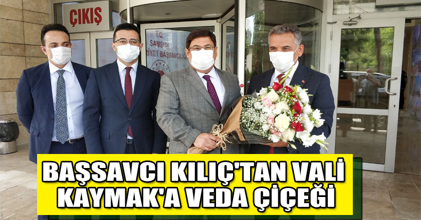 Başsavcı Kılıç'tan Vali Kaymak'a veda çiçeği