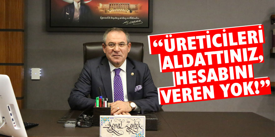 “Üreticileri aldattınız, hesabını veren yok!”