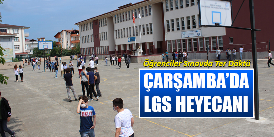 Çarşamba’da LGS heyecanı