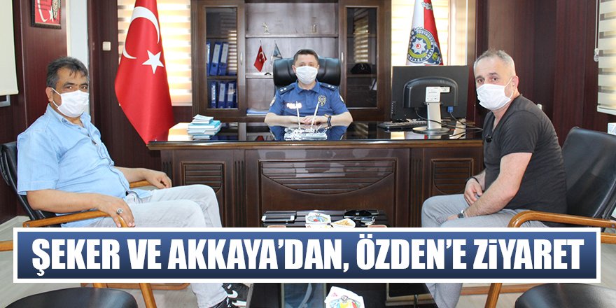 Şeker ve Akkaya’dan, Özden’e ziyaret