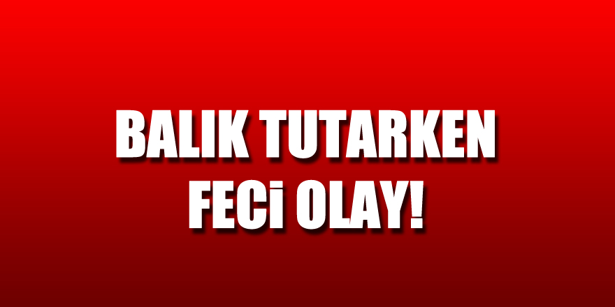 Balık Tutarken feci olay!