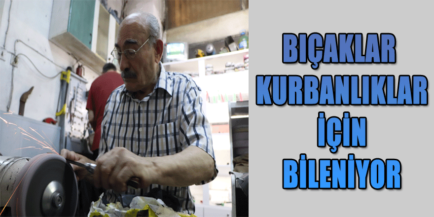 Bıçaklar kurbanlıklar için bileniyor