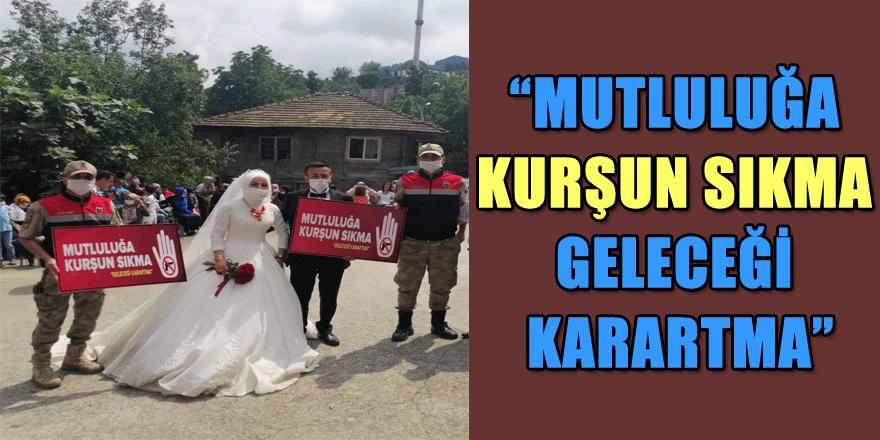 “Mutluluğa Kurşun Sıkma, Geleceği Karartma”