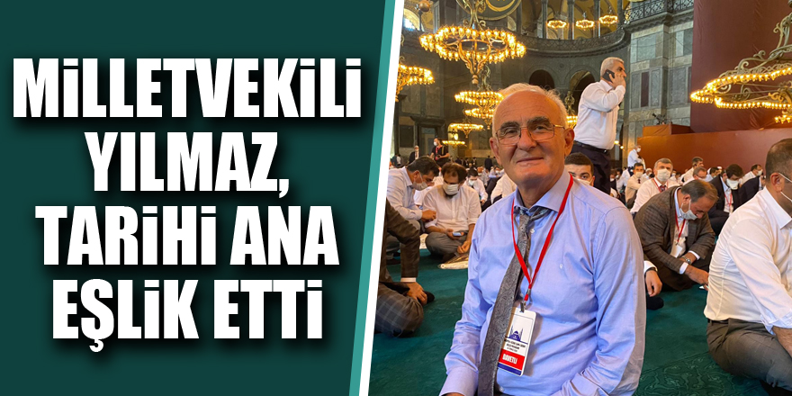 Milletvekili Yılmaz, tarihi ana eşlik etti