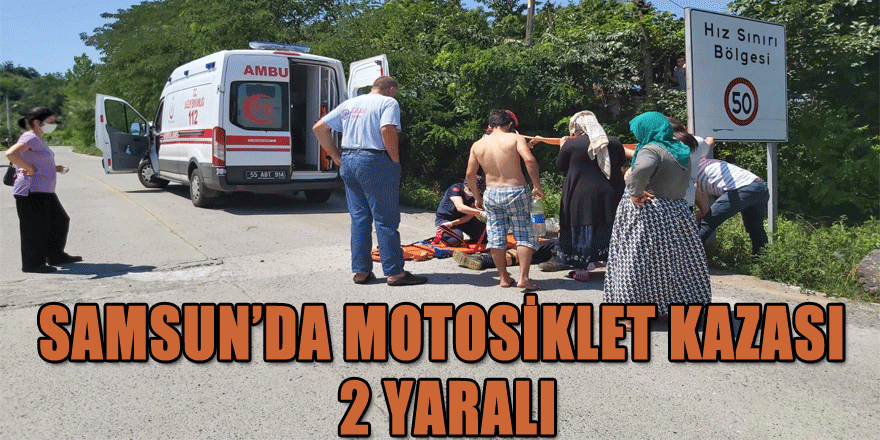 Samsun’da motosiklet kazası: 2 yaralı