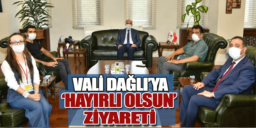   Vali Dağlı’ya ‘hayırlı olsun’ ziyareti