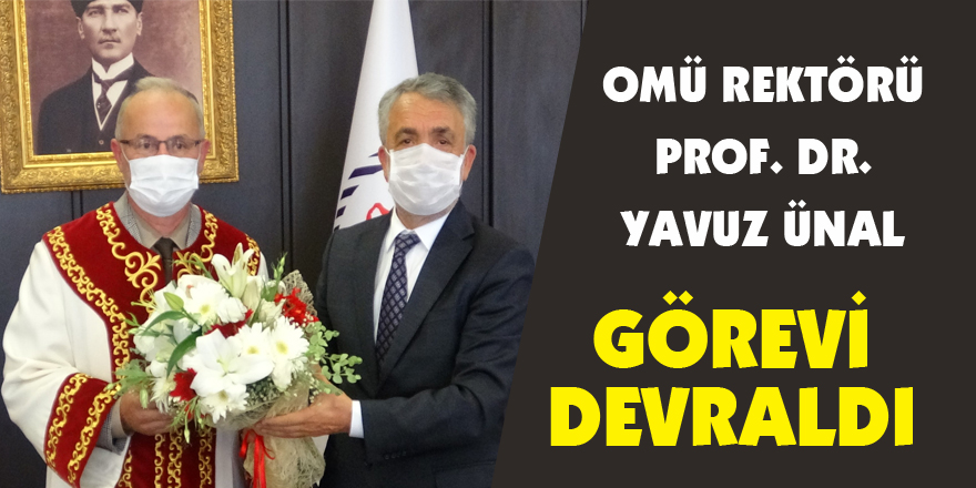 OMÜ Rektörü Prof. Dr. Yavuz Ünal görevi devraldı