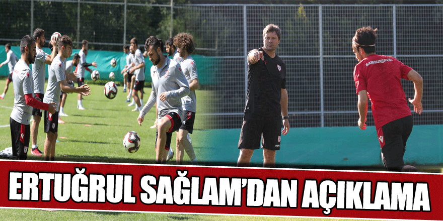 ERTUĞRUL SAĞLAM’DAN AÇIKLAMA