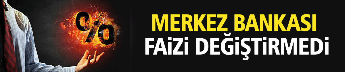 Merkez Bankası faizi değiştirmedi