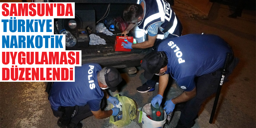 Samsun'da Türkiye Narkotik Uygulaması düzenlendi 