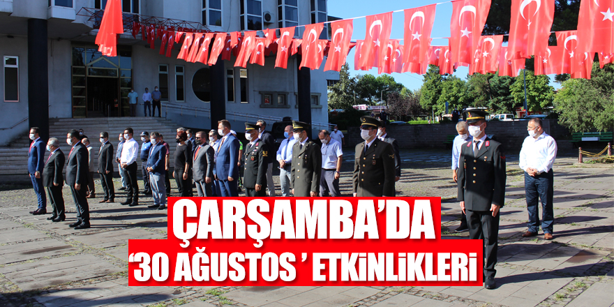 Çarşamba’da ‘30 Ağustos Zafer Bayramı’ etkinlikleri ​​​​​​​