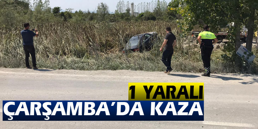 Çarşamba’da kaza: 1 yaralı