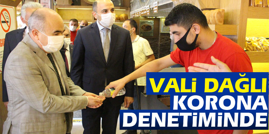 Vali Dağlı korona denetiminde