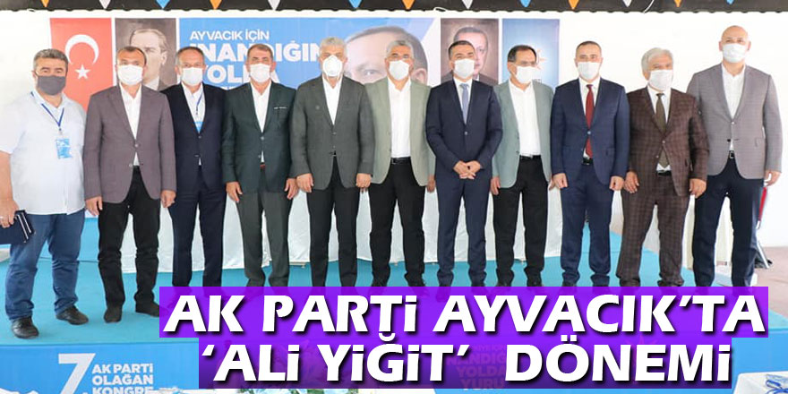 AK Parti Ayvacık’ta ‘Ali Yiğit’  dönemi