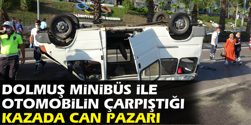 Samsun'da dolmuş minibüs ile otomobilin çarpıştığı kazada can pazarı yaşandı