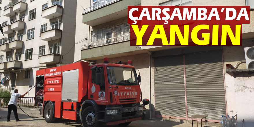 Çarşamba’da yangın