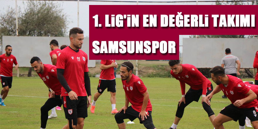 TFF 1. Lig'in en değerli takımı Samsunspor