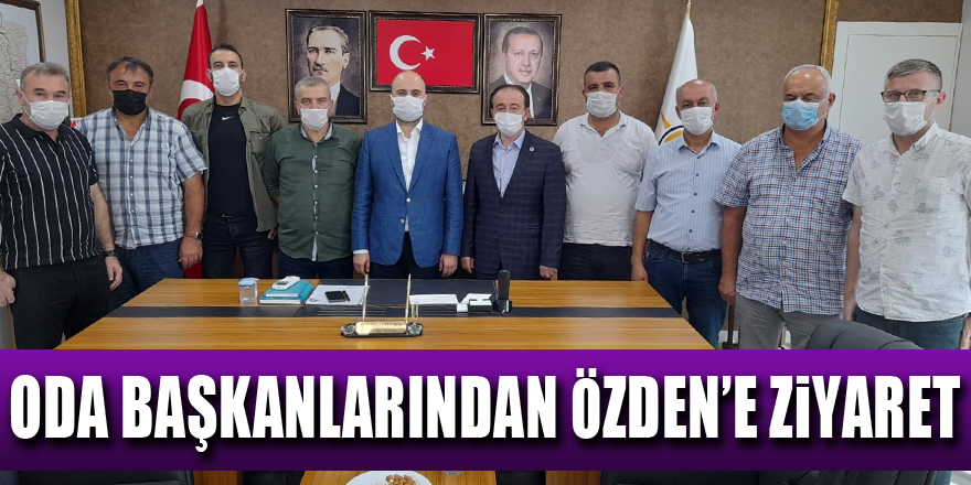 Oda Başkanlarından Özden’e ziyaret