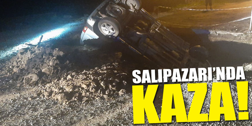 SALIPAZARI’NDA KAZA!