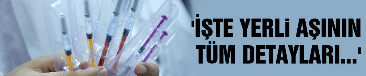Batuhan Yaşar: 'İşte yerli aşının tüm detayları...'