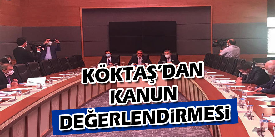 Köktaş’dan kanun değerlendirmesi