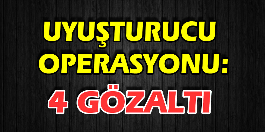 Samsun'da uyuşturucu operasyonu: 4 gözaltı