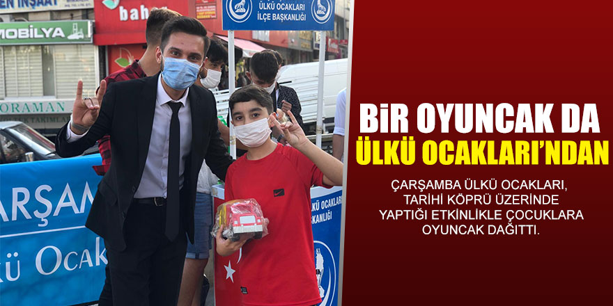 BİR OYUNCAK DA ÜLKÜ OCAKLARI’NDAN