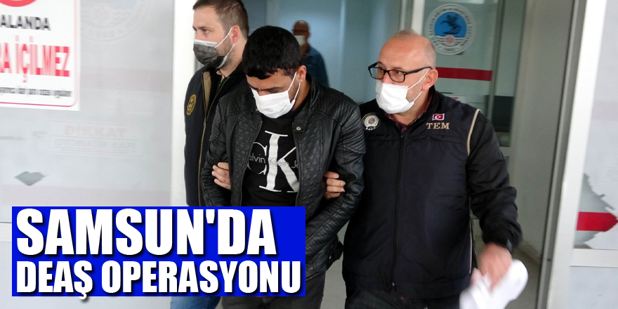 Samsun'da DEAŞ operasyonu: 16 yabancıya gözaltı